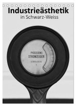 Industrieästhetik in Schwarz-Weiss (Tischkalender 2026 DIN A5 hoch), CALVENDO Monatskalender