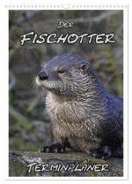 Der Fischotter-Terminplaner (Wandkalender 2026 DIN A3 hoch), CALVENDO Monatskalender