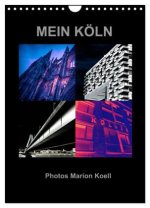 MEIN KÖLN Photos Marion Koell (Wandkalender 2026 DIN A4 hoch), CALVENDO Monatskalender