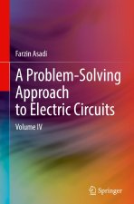 A Problem-Solving Approach to Electric Circuits IV