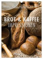 Emotionale Momente: Brot und Kaffee Impressionen (Wandkalender 2026 DIN A3 hoch), CALVENDO Monatskalender