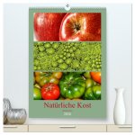 Natürliche Kost - Gesund essen 2026 (hochwertiger Premium Wandkalender 2026 DIN A2 hoch), Kunstdruck in Hochglanz