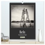 Berlin - Portrait einer Stadt (hochwertiger Premium Wandkalender 2026 DIN A2 hoch), Kunstdruck in Hochglanz