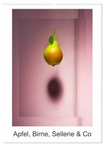 Apfel, Birne, Sellerie & Co (Wandkalender 2026 DIN A2 hoch), CALVENDO Monatskalender