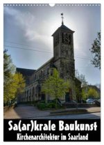 Sa(ar)krale Baukunst - Kirchenarchitektur im Saarland (Wandkalender 2026 DIN A3 hoch), CALVENDO Monatskalender
