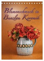 Blumenschmuck in Bunzlau Keramik (Tischkalender 2026 DIN A5 hoch), CALVENDO Monatskalender