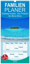 Familienplaner 2026 - Südsee-Inseln. Von Fidschi bis Bora Bora mit 5 Spalten (Wandkalender, 21 x 45 cm) CALVENDO