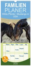 Familienplaner 2026 - Wilde Pferde - Mustangs in USA mit 5 Spalten (Wandkalender, 21 x 45 cm) CALVENDO