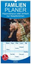 Familienplaner 2026 - Hippocampus oder einfach nur Seepferdchen mit 5 Spalten (Wandkalender, 21 x 45 cm) CALVENDO