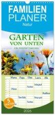 Familienplaner 2026 - Garten von unten. Ein Perspektivwechsel mit 5 Spalten (Wandkalender, 21 x 45 cm) CALVENDO