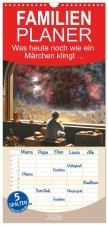 Familienplaner 2026 - Was heute noch wie ein Märchen klingt ... mit 5 Spalten (Wandkalender, 21 x 45 cm) CALVENDO