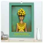 Food Fashion - surreal women's portraits with fruit and vegetable (High Quality Premium Wall Calendar 2026 DIN A2 portrait),CALVENDO 12 Month Wall Cal
