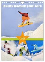 Colourful snowboard power world (Wall Calendar 2026 DIN A4 portrait), CALVENDO 12 Month Wall Calendar
