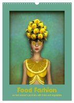 Food Fashion - surreal women's portraits with fruit and vegetable (Wall Calendar 2026 DIN A3 portrait), CALVENDO 12 Month Wall Calendar