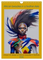 African beauties in a feather style (Wall Calendar 2026 DIN A4 portrait), CALVENDO 12 Month Wall Calendar