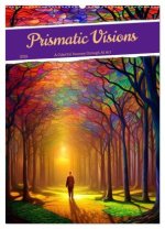 Prismatic Visions (Wall Calendar 2026 DIN A2 portrait), CALVENDO 12 Month Wall Calendar