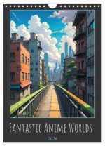Fantastic Anime Worlds (Wall Calendar 2026 DIN A4 portrait), CALVENDO 12 Month Wall Calendar