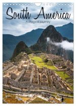 South America - A magical journey (Wall Calendar 2026 DIN A4 portrait), CALVENDO 12 Month Wall Calendar