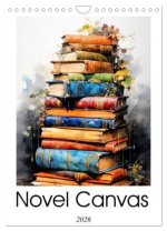 Novel Canvas (Wall Calendar 2026 DIN A4 portrait), CALVENDO 12 Month Wall Calendar