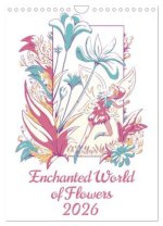 Enchanted World of Flowers (Wall Calendar 2026 DIN A4 portrait), CALVENDO 12 Month Wall Calendar
