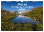 Suisse - Paysage de montagnes 2026 (Calendrier mural 2026 DIN A3 vertical), CALVENDO calendrier mensuel