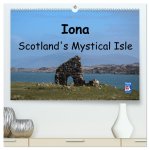 Iona Scotland's Mystical Isle (High Quality Premium Wall Calendar 2026 DIN A2 landscape),CALVENDO 12 Month Wall Calendar