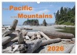 From Pacific to the Mountains 2026 (Wall Calendar 2026 DIN A3 landscape), CALVENDO 12 Month Wall Calendar