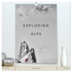 EXPLORING ALPS (High Quality Premium Wall Calendar 2026 DIN A2 portrait),CALVENDO 12 Month Wall Calendar
