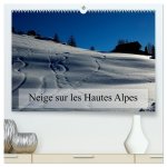 Neige sur les Hautes Alpes  (Calendrier mural 2026 DIN A2 vertical) calendrier de bureau