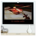 A violin only (High Quality Premium Wall Calendar 2026 DIN A2 landscape),CALVENDO 12 Month Wall Calendar