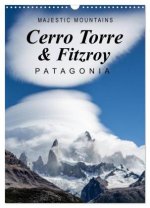 Majestic Mountains Cerro Torre & Fitzroy Patagonia / UK-Version (Wall Calendar 2026 DIN A3 portrait), CALVENDO 12 Month Wall Calendar