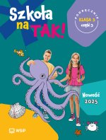 Szkoła na TAK! Podręcznik. Edukacja wczesnoszkolna. Klasa 3. Cześć 3