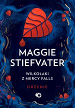 Drżenie. Wilkołaki z Mercy Falls. Tom 1