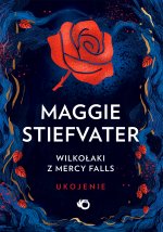 Ukojenie. Wilkołaki z Mercy Falls. Tom 3