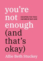 YOURE NOT ENOUGH & THATS OKAY