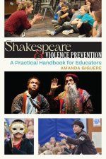 Shakespeare & Violence Prevention: A Practical Handbook for Educators