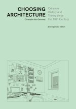 Choosing Architecture: Criticism, History and Theory since the 19th Century, Second Expanded Edition