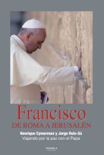 Francisco - De Roma a Jerusalén