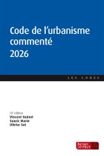 Code de l'urbanisme commenté 2026 (12e éd.)
