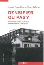 DENSIFIER OU PAS? SOCIOLOGIE D'UNE BANLIEUE PAVILLONNAIRE CONVOITEE