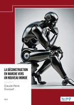 La déconstruction en marche vers un nouveau monde