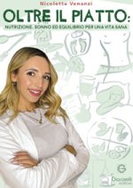 Oltre il piatto. Nutrizione, sonno ed equilibrio per una vita sana