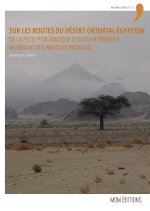 CIRCULER DANS LE DESERT ORIENTAL EGYPTIEN. DE LA ROUTE PTOLEMAIQUE D'EDFOU A BERENICE AU RESEAU DES