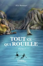 Tout ce qui rouille - Partie 1