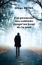 J'ai promené ma solitude jusqu'au bout de la nuit