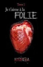 Je t'aime à la folie