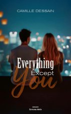 Everything Except You