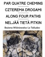 Par quatre chemins. Czterema drogami. Along four paths. Neljää tietä pitkin.