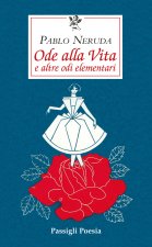 Ode alla vita e altre odi elementari. Testo spagnolo a fronte