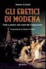 eretici di Modena. Fede e potere alla metà del Cinquecento